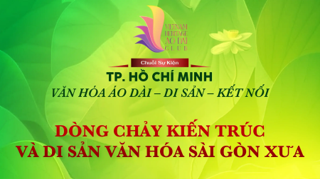 Chủ Đề: Dòng Chảy Kiến Trúc Và Văn Hóa Sài Gòn Xưa