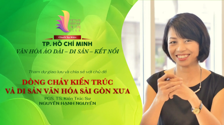 Dòng Chảy Kiến Trúc Và Văn Hóa Sài Gòn Xưa | PGS. TS. Kiến Trúc Sư Nguyễn Hạnh Nguyên